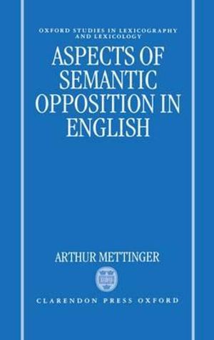 Aspects of Semantic Opposition in English