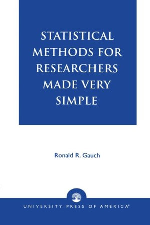 Statistical Methods for Researchers Made Very Simple