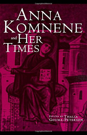 Anna Komnene and Her Times