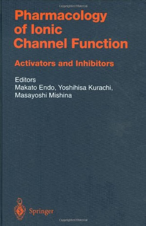 Pharmacology of Ionic Channel Function : Activators and Inhibitors
