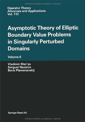 Asymptotic Theory of Elliptic Boundary Value Problems in Singularly Perturbed Domains