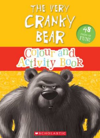 The Very Cranky Bear: Colour And Activity Book