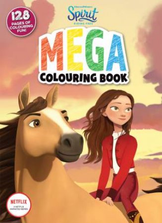 Spirit Riding Free: Mega Colouring Book